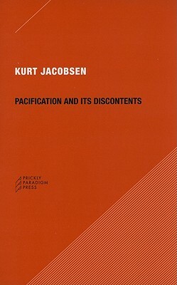 Pacification and Its Discontents by Kurt Jacobsen