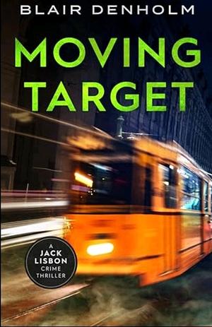 Moving Target by Blair Denholm