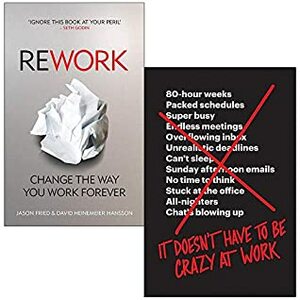 Rework Change The Way You Work Forever, It Doesn’t Have to Be Crazy at Work 2 Books Collection Set by Jason Fried