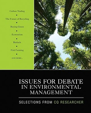 Issues for Debate in Environmental Management: Selections from CQ Researcher by Cq Researcher