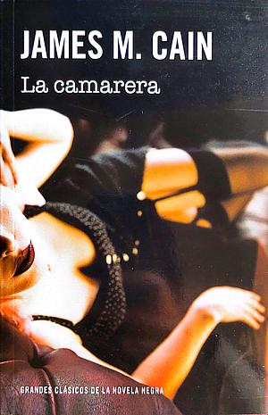 La camarera  by James M. Cain