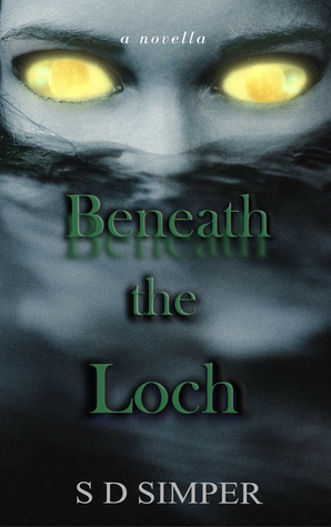 Beneath the Loch by SD Simper