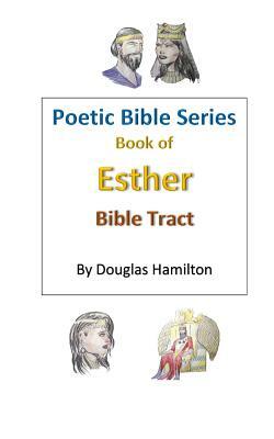 Esther Bible Tract by Douglas Hamilton