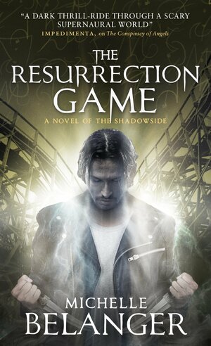 The Resurrection Game by Michelle Belanger