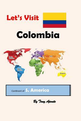 Let's Visit Colombia by Tony Aponte