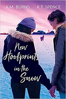 New Hoofprints in the Snow by A.M. Burns, K.T. Spence