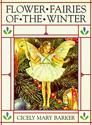 Flower Fairies of the Winter: Poems and Pictures by Cicely Mary Barker
