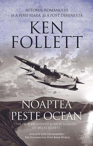 Noaptea peste Ocean by Ken Follett