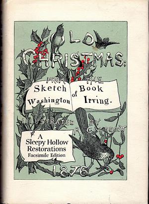 Old Christmas: From the Sketch Book of Washington Irving by Washington Irving, Andrew B. Myers, Randolph Caldecott