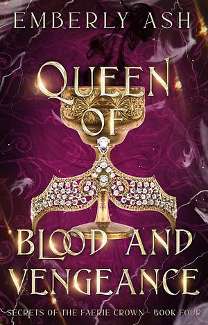 Queen of Blood and Vengeance by Emberly Ash