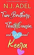 Two Brothers, Their Cousin and a Girl named Keera: Spicy Romantic Comedy by N.J. Adel