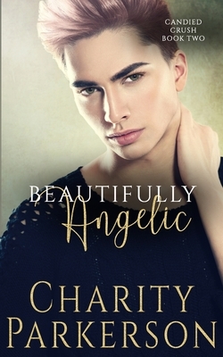 Beautifully Angelic by Charity Parkerson