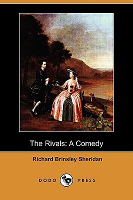 The Rivals: A Comedy (Dodo Press) by Richard Brinsley Sheridan