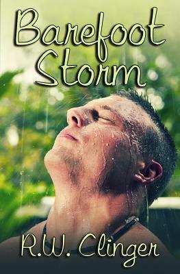 Barefoot Storm by R.W. Clinger