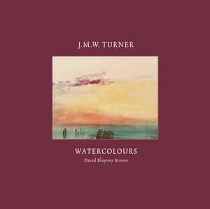 Turner Watercolours by David Blayney Brown