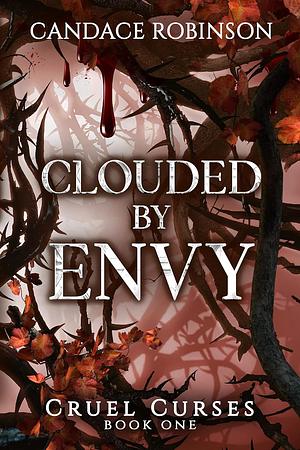 Clouded By Envy by Candace Robinson