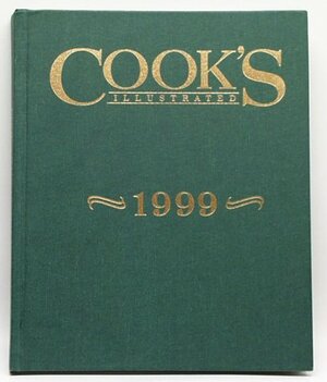 Cook's Illustrated 1999 by Cook's Illustrated