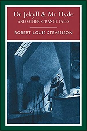 Dr. Jekyll & Mr. Hyde and Other Strange Tales by Robert Louis Stevenson