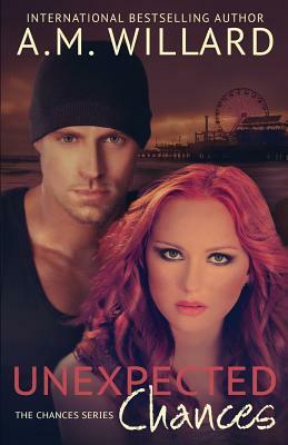 Unexpected Chances by A.M. Willard