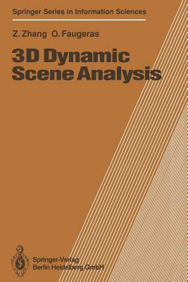 3D Dynamic Scene Analysis: A Stereo Based Approach by Olivier Faugeras, Zhengyou Zhang