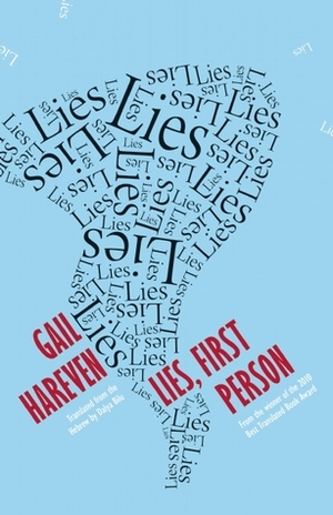 Lies, First Person by Dalya Bilu, Gail Hareven