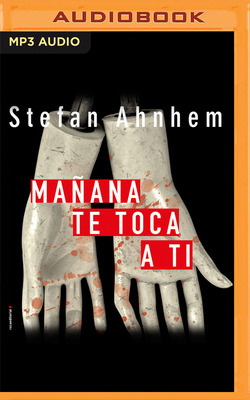 Mañana Te Toca a Ti by Stefan Ahnhem