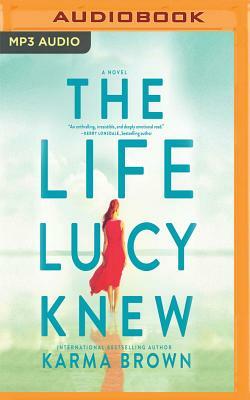 The Life Lucy Knew by Karma Brown