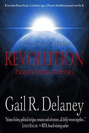 Revolution: The captivating first book in a near-future, post-First Contact, Earth-based space opera. by Gail R. Delaney, Gail R. Delaney