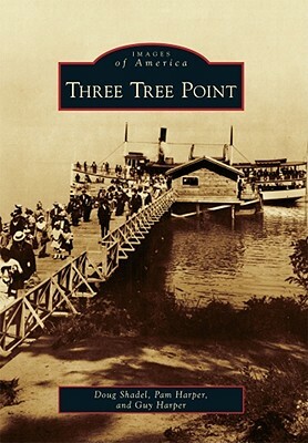 Three Tree Point by Doug Shadel, Pam Harper, Guy Harper