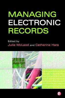 Managing Electronic Records by Catherine Hare