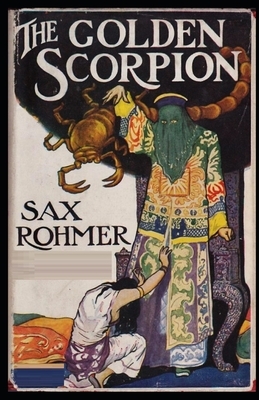 The Golden Scorpion Illustrated by Sax Rohmer