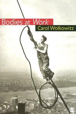 Bodies at Work by Carol Wolkowitz