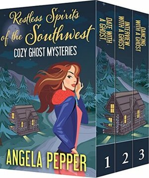 Restless Spirits of the Southwest by Angela Pepper