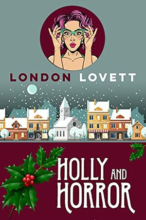 Holly and Horror by London Lovett