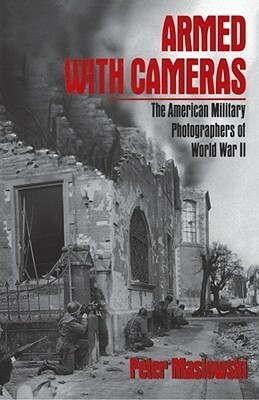 Armed With Cameras by Peter Maslowski