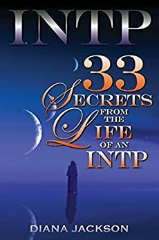 INTP: 33 Secrets From The Life of an INTP by Diana Jackson