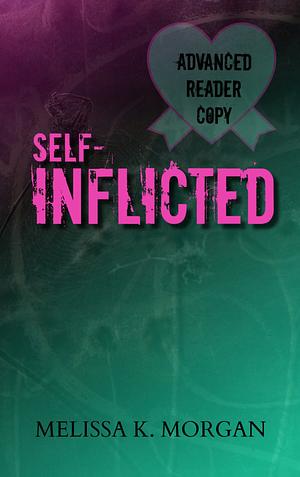 Self-Inflicted by Melissa K. Morgan