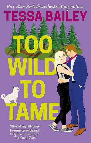 Too Wild to Tame by Tessa Bailey