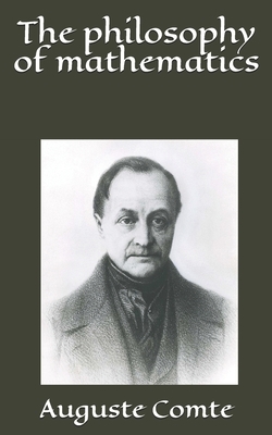The philosophy of mathematics by Auguste Comte