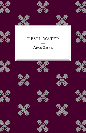 Devil Water by Anya Seton