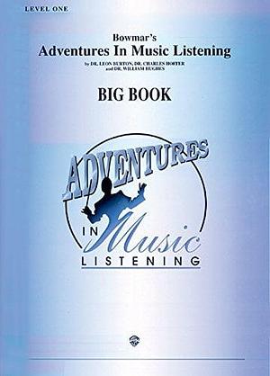 Bowmar's Adventures in Music Listening, Level 1: Big Book by Charles Hoffer, Leon Burton, June Hinckley, William Hughes