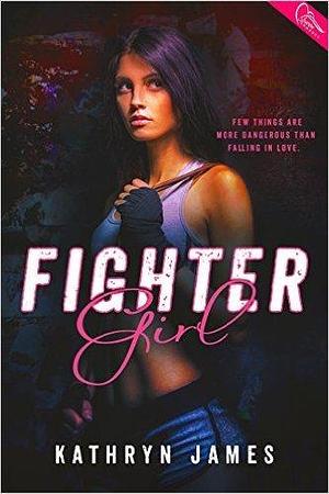 Fighter Girl by Kathryn James, Kathryn James