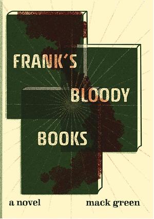 Frank's Bloody Books by Mack Green