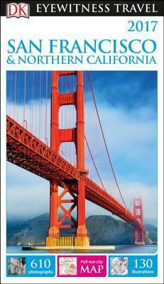 DK Eyewitness Travel Guide San Francisco & Northern California by D.K. Publishing