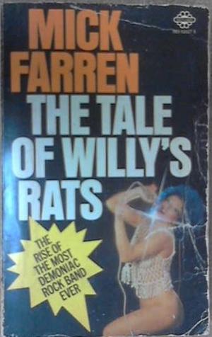 The Tale of Willy's Rats by Mick Farren