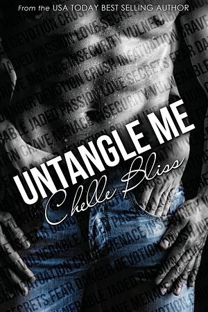 Untangle Me by Chelle Bliss