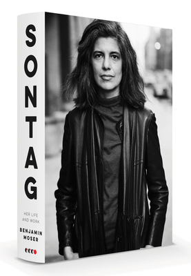 Sontag: Her Life and Work by Benjamin Moser