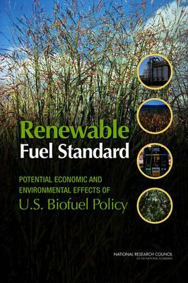 Renewable Fuel Standard: Potential Economic and Environmental Effects of U.S. Biofuel Policy by Division on Engineering and Physical Sci, National Research Council, National Research Council