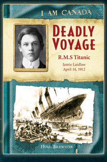 Deadly Voyage: RMS Titanic, Jamie Laidlaw, April 14, 1912 by Hugh Brewster