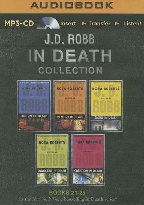 J. D. Robb in Death Collection Books 21-25: Origin in Death, Memory in Death, Born in Death, Innocent in Death, Creation in Death by J.D. Robb